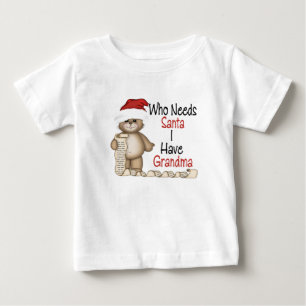 Funny Who Needs Santa Grandma Baby T-Shirt
