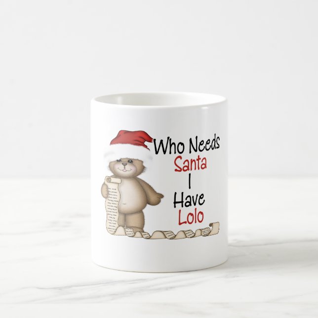 Funny Who Needs Santa Lolo Coffee Mug (Center)