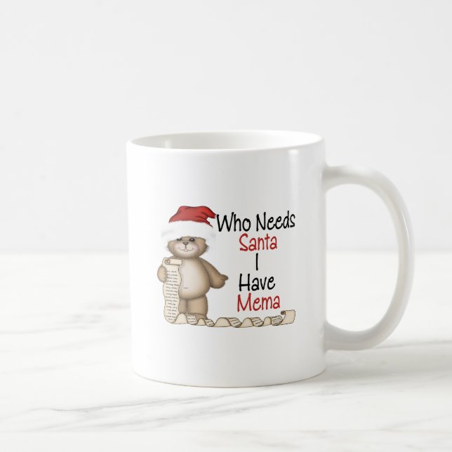 Funny Who Needs Santa Mema Coffee Mug (Right)