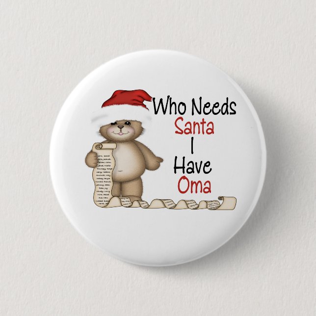 Funny Who Needs Santa Oma 2 Inch Round Button (Front)
