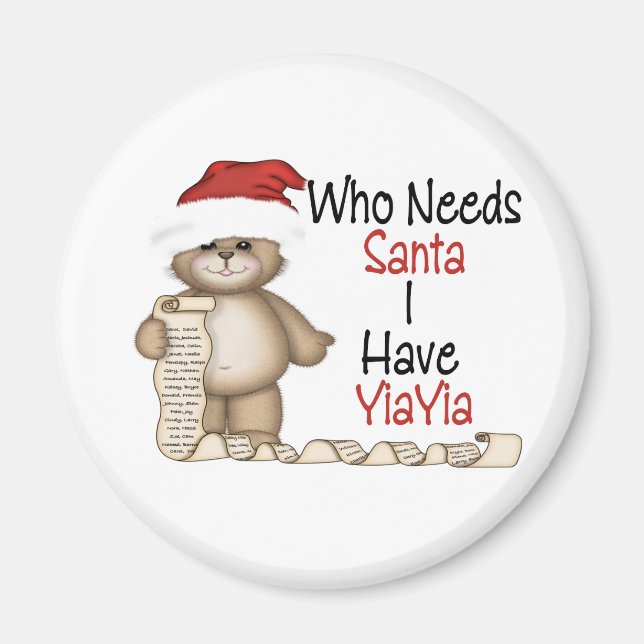 Funny Who Needs Santa Yiayia Magnet (Front)