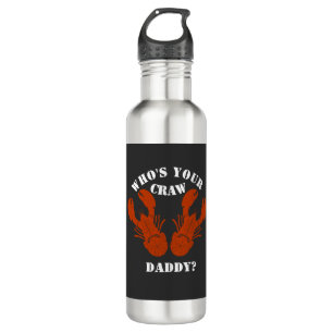 Funny Who's Your Craw Daddy 710 Ml Water Bottle