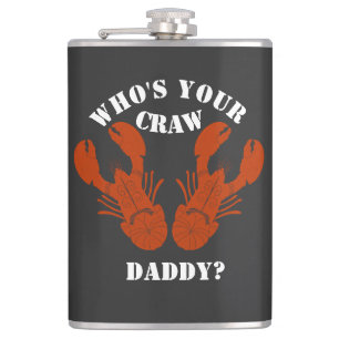 Funny Who's Your Craw Daddy Hip Flask