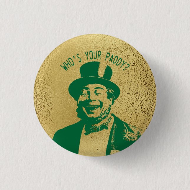 Funny Who's Your Paddy Gold Saint Patricks 1 Inch Round Button (Front)