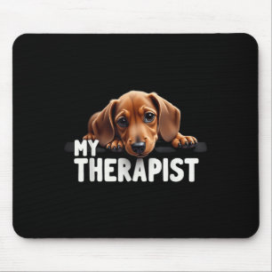 Funny Wiener Puppy My Therapist Dachshund Dog Mouse Pad