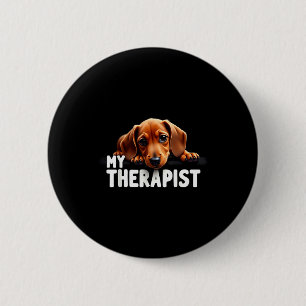 Funny Wiener Puppy My Therast Dachshund Dog  2 Inch Round Button
