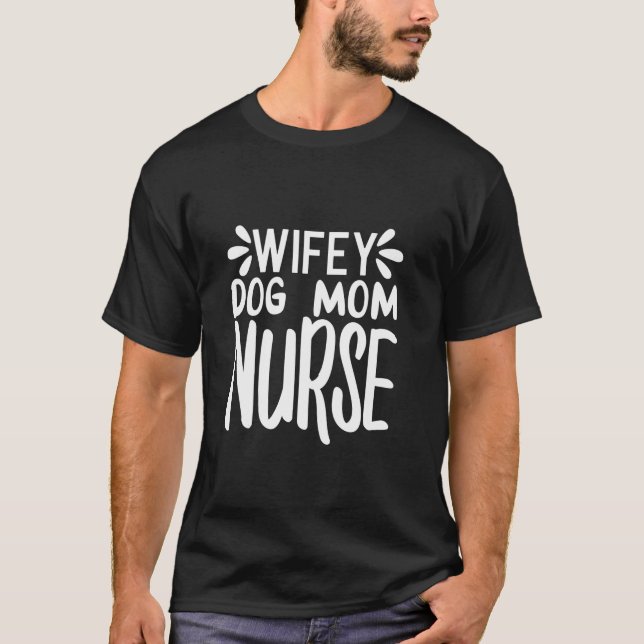 Funny Wifey Dog Mom Nurse Mother s Day Long Sleeve T-Shirt (Front)