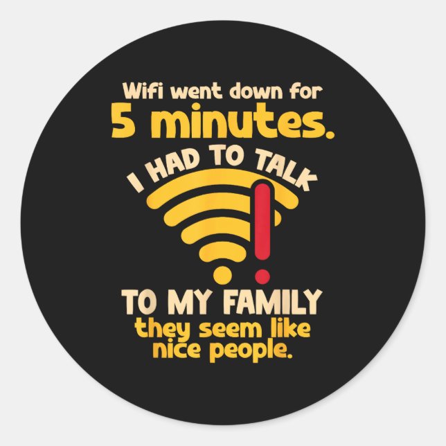 Funny Wifi Went Down Quote Computer Nerd For Prete Classic Round Sticker (Front)