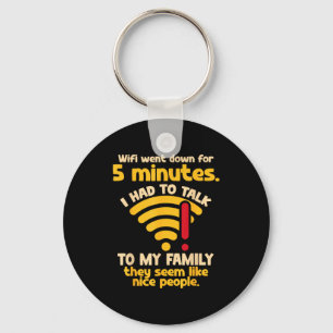 Funny Wifi Went Down Quote Computer Nerd For Prete Keychain