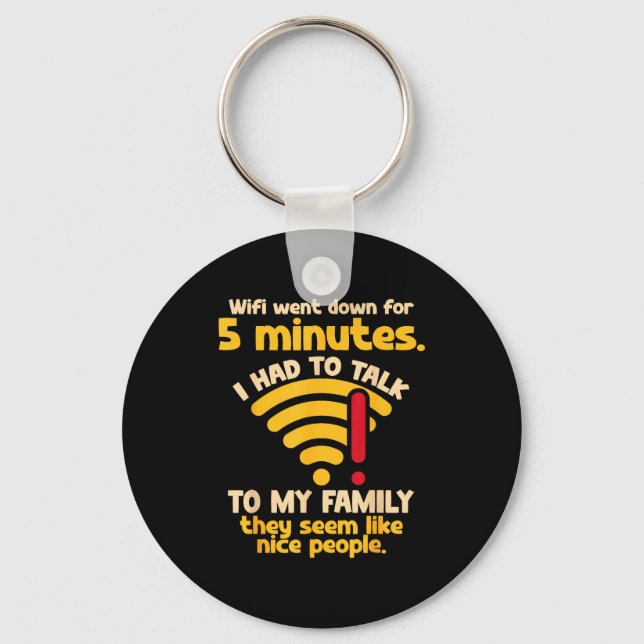 Funny Wifi Went Down Quote Computer Nerd For Prete Keychain (Front)