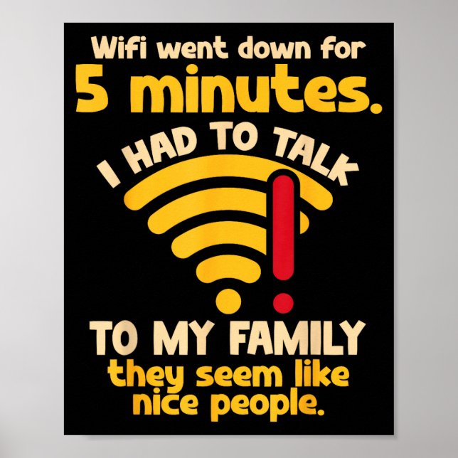 Funny Wifi Went Down Quote Computer Nerd For Prete Poster (Front)