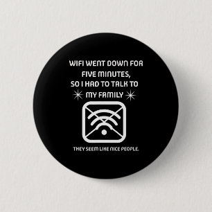 Funny Wifi Went Down Quote Computer Nerd Gift  2 Inch Round Button