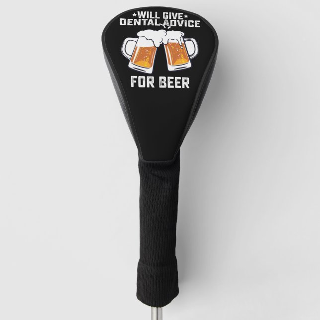 Funny Will Give Dental Advice For Beer Golf Head Cover (Front)