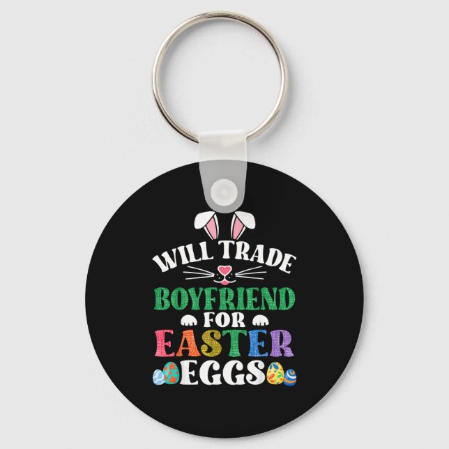 Funny will trade boyfriend for easter candy eggsFu Keychain (Front)