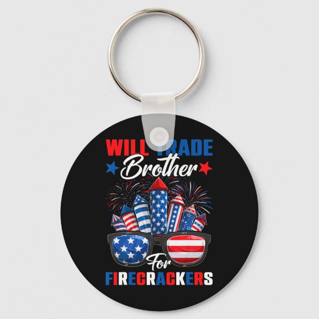 Funny Will Trade Brother For Firecrackers Sister 4 Keychain (Front)