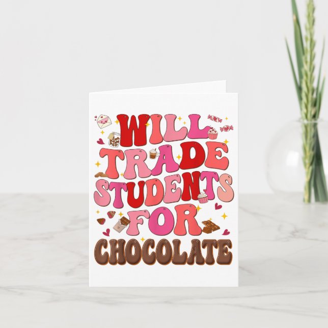 Funny Will Trade Students For Chocolate Valentines Card (Front)