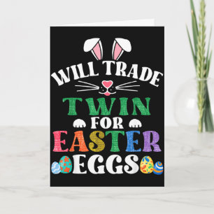 Funny will trade twin for easter candy eggs bunnyF Card