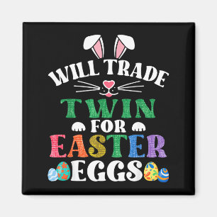 Funny will trade twin for easter candy eggs bunnyF Magnet