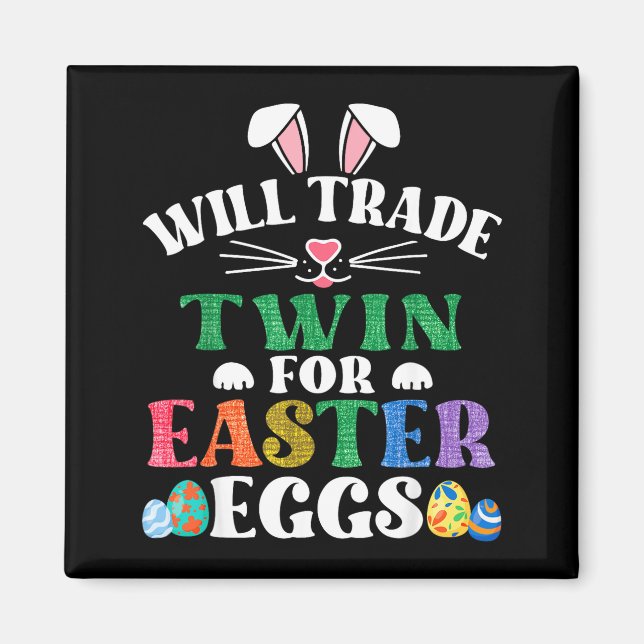 Funny will trade twin for easter candy eggs bunnyF Magnet (Front)
