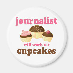 Funny Will Work for Cupcakes Journalist Magnet