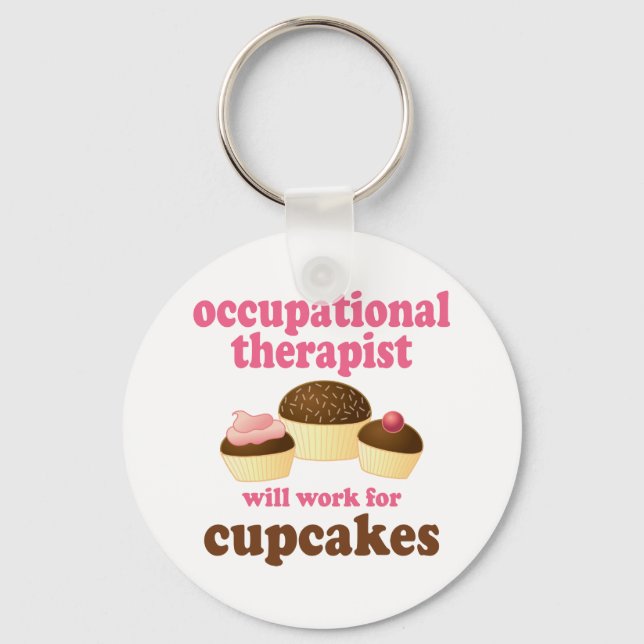 Funny Will Work for Cupcakes Occupational Therapis Keychain (Front)