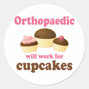 Funny Will Work for Cupcakes Orthopaedic Classic Round Sticker