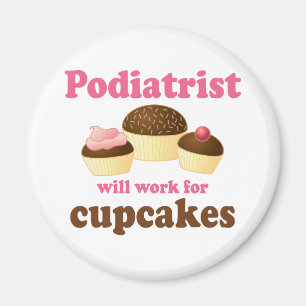 Funny Will Work for Cupcakes Podiatrist Magnet