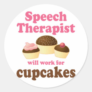Funny Will Work for Cupcakes Speech Therapist Classic Round Sticker