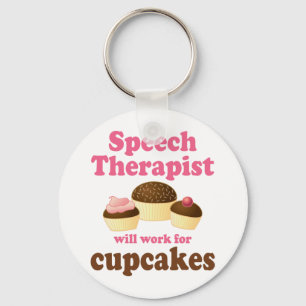 Funny Will Work for Cupcakes Speech Therapist Keychain