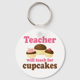 Funny Will Work for Cupcakes Teacher Keychain