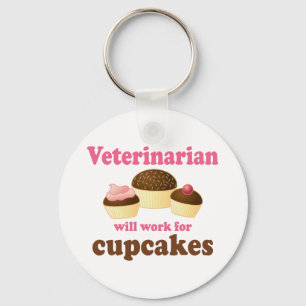 Funny Will Work for Cupcakes Veterinarian Keychain