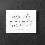 Funny Will You Be My Bridesmaid Modern Invitation<br><div class="desc">Modern Will You Be My Bridesmaid proposal postcard featuring funny message.</div>