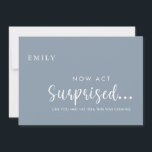 Funny Will you be my Bridesmaid Proposal Card<br><div class="desc">Surprise your best friends with a funny yet elegant bridesmaid proposal using this cute white script calligraphy card. Designed with a minimalist, boho-chic, and vintage-inspired aesthetic, this "Now Act Surprised Like You Had No Idea This Was Coming" bridesmaid proposal card is the perfect way to pop the question in style...</div>