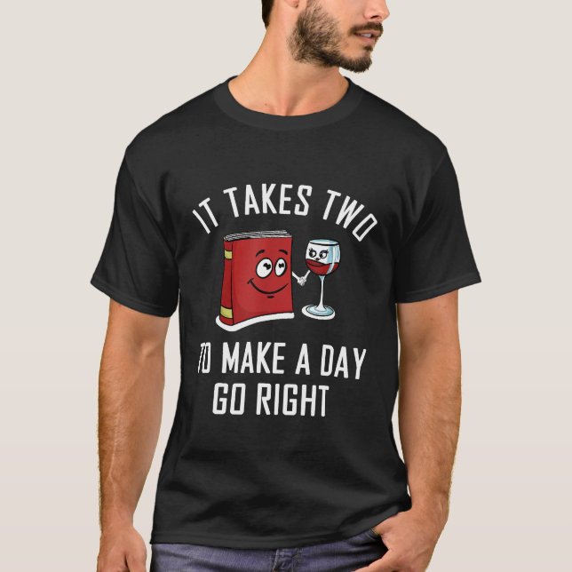 Funny Wine Book Lover Quote Librarian Bookworm T-Shirt (Front)