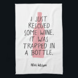 Funny Wine Bottle Saying Name Rosé Pink Black Nice Kitchen Towel<br><div class="desc">Funny wine kitchen towel featuring rosé wine bottle illustration and the wine saying "i just rescued some wine. it was trapped in a bottle",  in pink and black. Easily customize with your name and favourite colours - all elements are editable.</div>