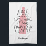 Funny Wine Bottle Saying Name Rosé Pink Black Nice Kitchen Towel<br><div class="desc">Funny wine kitchen towel featuring rosé wine bottle illustration and the wine saying "i just rescued some wine. it was trapped in a bottle",  in pink and black. Easily customize with your name and favourite colours - all elements are editable.</div>