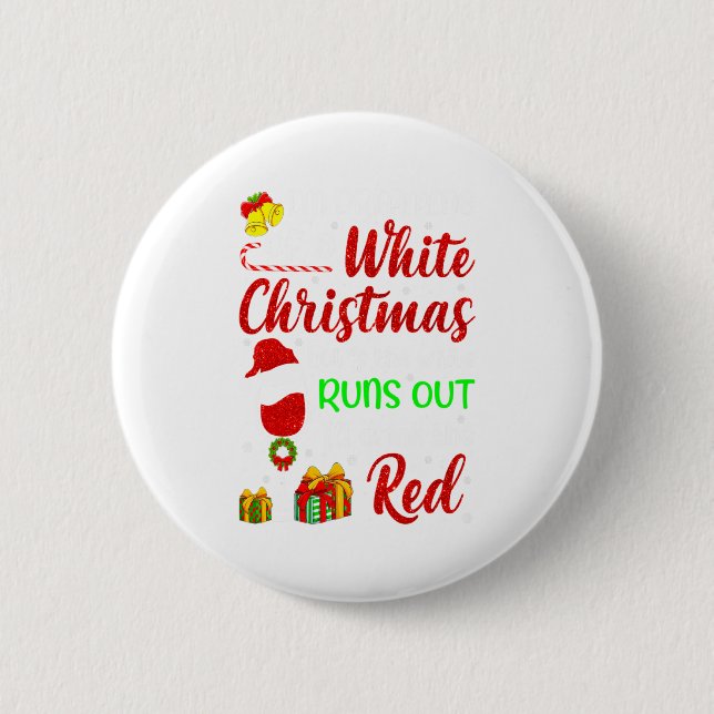 Funny Wine Drinking Im Dreaming Of A White Christ  2 Inch Round Button (Front)