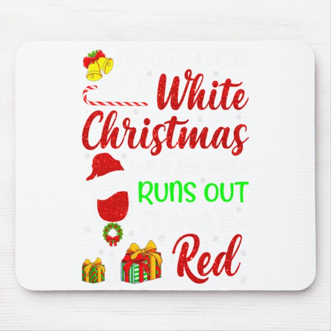 Funny Wine Drinking Im Dreaming Of A White Christ  Mouse Pad (Front)