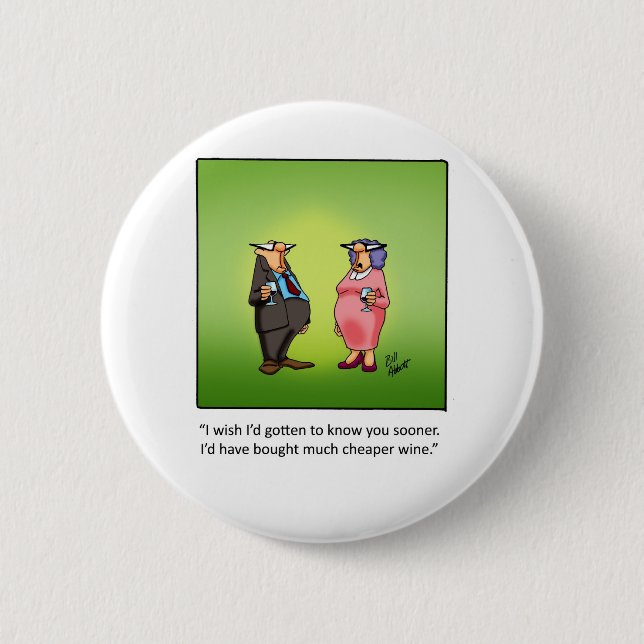 Funny Wine Gift! 2 Inch Round Button (Front)