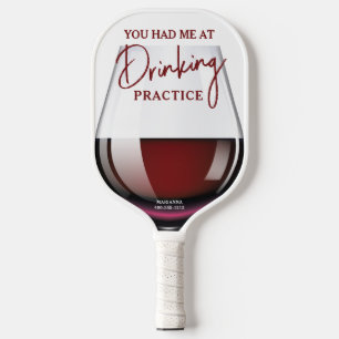 Funny Wine Glass "Drinking Practice"  Pickleball Paddle