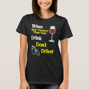 Funny Wine  High Gas Price Fuel Cost Inflation Cos T-Shirt