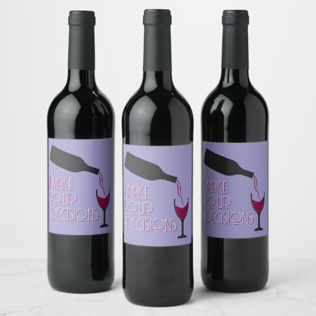 Funny Wine I Make Pour Decisions Comical  Label (Bottles)