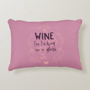 Funny Wine is a Hug in a Glass Accent Pillow