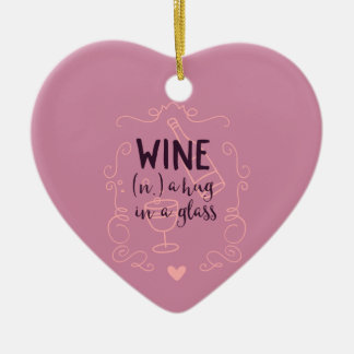Funny Wine is a Hug in a Glass Ceramic Ornament
