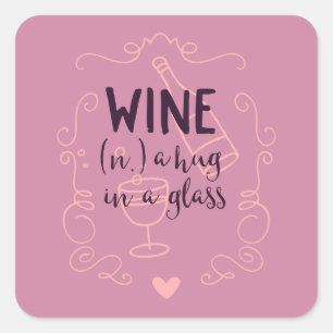 Funny Wine is a Hug in a Glass Square Sticker