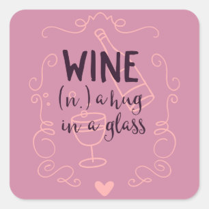 Funny Wine is a Hug in a Glass Square Sticker