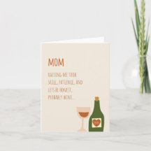 Funny, Wine Joke, Witty, Real Talk Card for Mom