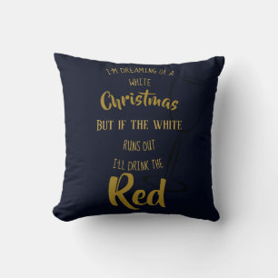 Funny Wine Lovers Gift -Dreaming of White Red Xmas Throw Pillow