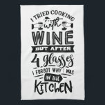 Funny Wine Lovers Quote About Cooking  Kitchen Towel<br><div class="desc">Funny Wine Lovers Quote About Cooking Kitchen Towel</div>