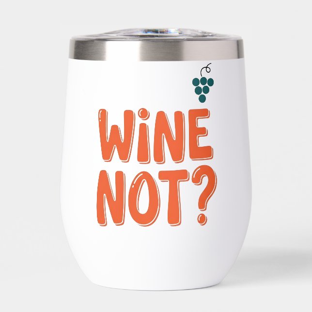 Funny "Wine Not?"  (Front)